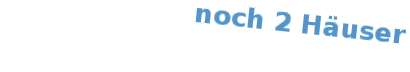 noch 2 Häuser verfügbar